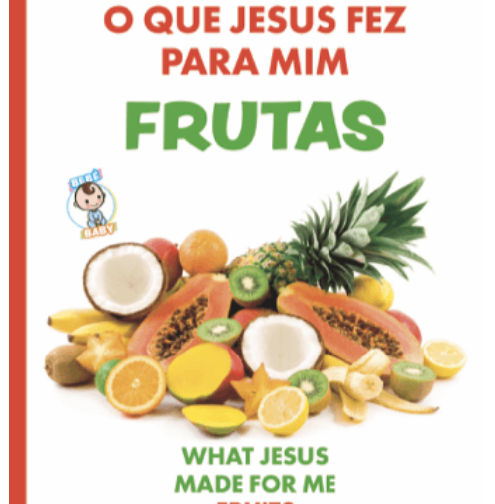 O que Jesus fez para Mim – FRUTAS.