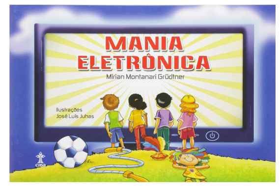 Mania eletrônica.