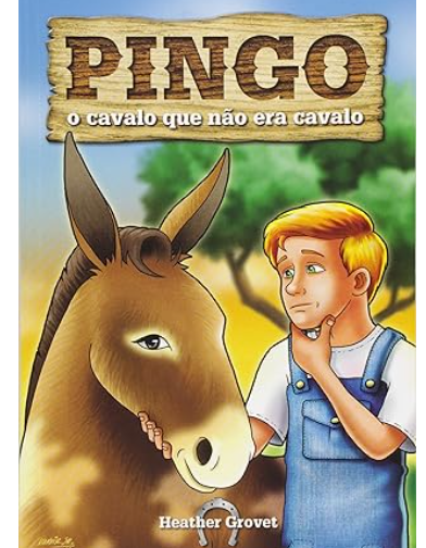 Pingo, o cavalo que não era cavalo